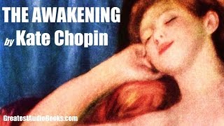 THE AWAKENING by Kate Chopin  FULL AudioBook  GreatestAudioBookscom V2 [upl. by Liagibba]