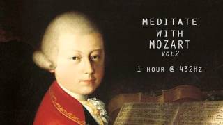 Meditate with Mozart  432Hz Classical Music  Vol 2 [upl. by Mazman]