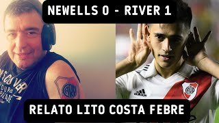 RIVER 1 NEWELLS 0  Relato Lito Costa febre [upl. by Yenattirb]