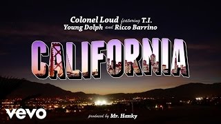 Colonel Loud ft TI Young Dolph Ricco Barrino  California Official Audio [upl. by Asiuqram]