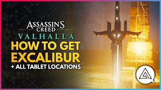 Assassins Creed Valhalla  How To Get EXCALIBUR  All Tablet Locations Guide [upl. by Nnylassej619]