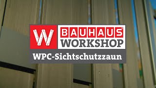 WPCSichtschutzzaun aufstellen Anleitung  BAUHAUS Workshop [upl. by Latterll]