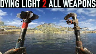 Dying Light 2 All Weapons [upl. by Lupita]