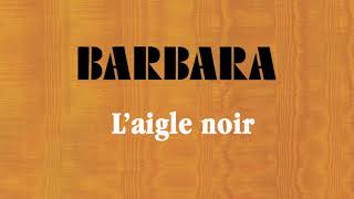 Barbara  Laigle noir Audio Officiel [upl. by Zeuqram]