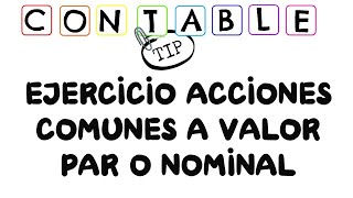 EJERCICIO ACCIONES COMUNES A VALOR PAR O NOMINAL [upl. by Anehsat]