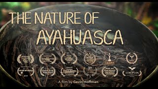 The Nature of Ayahuasca 2019 Documentary [upl. by Hardden299]