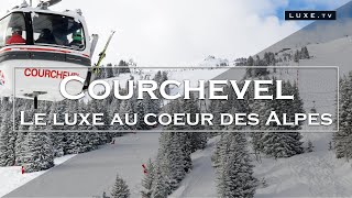 Courchevel  Le luxe au cœur des Alpes  LUXETV [upl. by Aihsakal448]