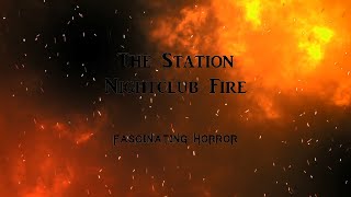 The Station Nightclub Fire  A Short Documentary  Fascinating Horror [upl. by Ynnig]