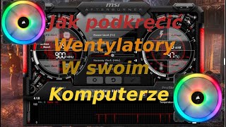 Poradnik jak podkręcić wentylatory w swoim komputerze  MSI AFTERBURNER [upl. by Enitsuj]