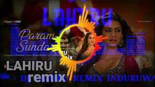 param Sundari  පරම් සුන්දරී  DJ LAHIRU REMIX INDURUWA [upl. by Xela627]