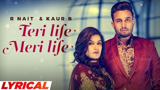 Teri Life Meri Life Lyrical  R Nait Ft Kaur B  Desi Crew  New Punjabi Song 2022  Speed Records [upl. by Anav]