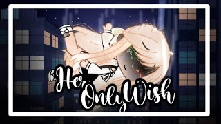 Her Only Wish  Gacha Sad Mini Movie  Gacha Club  GCMM [upl. by Anneg]