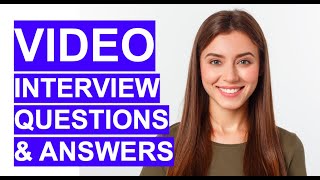 VIDEO Interview Questions amp Answers VIDEO INTERVIEW TIPS [upl. by Aronel]