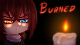 Burned  Gacha Life songs  GLMV with lyrics [upl. by Nnalorac]