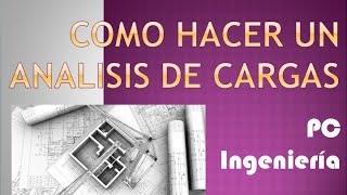 Como hacer un ANALISIS DE CARGAS [upl. by Shifrah]