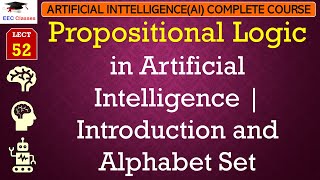 L52 Propositional Logic in Artificial Intelligence  Introduction and Alphabet Set  AI Lectures [upl. by Krebs]