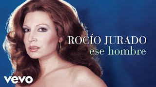 Rocio Jurado  Ese Hombre Cover Audio [upl. by Aubrie]