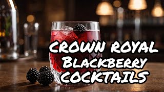 Crown Royal Blackberry Cocktails You NEED to Try [upl. by Felipa263]