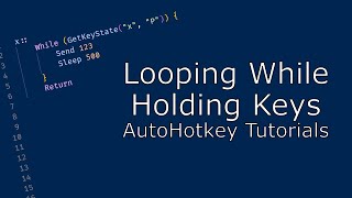 Looping While Holding Keys  AutoHotkey Tutorials [upl. by Aer]