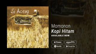 MOMONON  KOPI HITAM Official Audio [upl. by Odnumyar128]