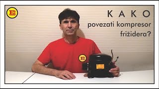 Kako povezati kompresor frizidera  How to connect the engine of fridge [upl. by Yelyab]