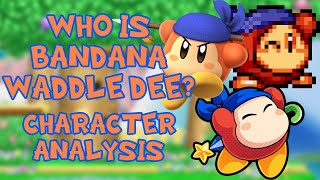 WHO IS BANDANA WADDLE DEE A Kirby Series Character Analysis 1000 SUBSCRIBER SPECIAL [upl. by Ellirehs]