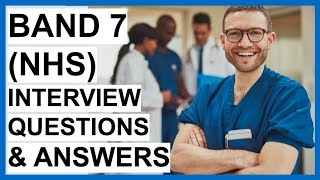 BAND 7 NHS INTERVIEW Questions And Answers  INTERVIEW TIPS [upl. by Farman]