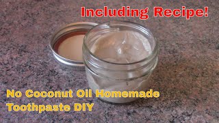 No Coconut Oil Homemade Toothpaste DIY [upl. by Eellac]