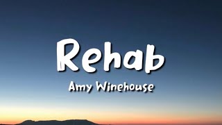 Amy Winehouse  Rehab lyrics [upl. by Gherlein]