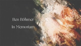 Ben Böhmer  In Memoriam [upl. by Hedberg]