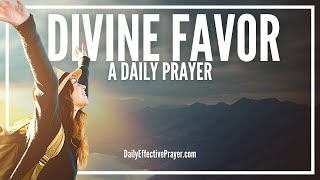 Prayer For Divine Favor  Prayer For Gods Uncommon Favour [upl. by Lyrahs291]