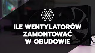 Ile wentylatorów zainstalować w obudowie [upl. by Augustina864]