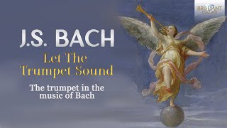 JS Bach Let The Trumpet Sound [upl. by Samau983]