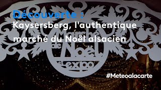 Kaysersberg lauthentique marché du Noël alsacien  Météo à la carte [upl. by Irakab]