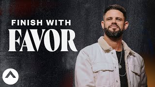 Finish With Favor  Pastor Steven Furtick  Elevation Church [upl. by Eceeryt21]