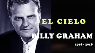 EL CIELO  ÚLTIMO MENSAJE  Billy Graham  Español Sermones [upl. by Harty]