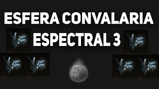 ESFERA CONVALARIA ESPECTRAL 3 [upl. by Idnil]