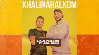 Djalil Palermo Feat Akil Sghir  KHALINAHALKOM Official Music Live [upl. by Gayleen]