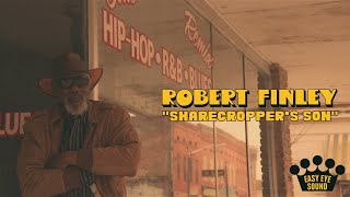 Robert Finley  quotSharecroppers Sonquot Official Video [upl. by Irotal433]