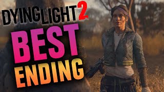 Dying Light 2  True Ending  How to Get the Secret Best Ending [upl. by Neelrad]