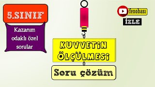 5SINIF KUVVETİN ÖLÇÜLMESİ SORU ÇÖZÜM  FEN BİLİMLERİ [upl. by Homovec790]