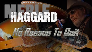 Merle Haggard  No Reason To Quit [upl. by Enneillij]