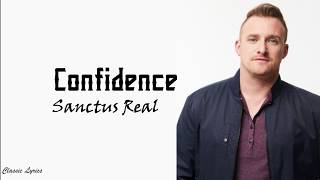 Sanctus Real  Confidence  Lyrics [upl. by Siaht]