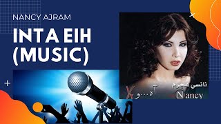 Inta Eih Music  Nancy Ajram II انت ايه موسيقى  نانسي عجرم [upl. by Juliann]