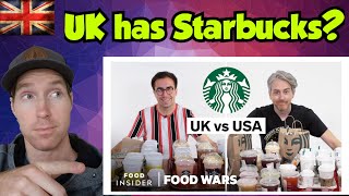 Californian Reacts  US vs UK Starbucks  Food Wars [upl. by Nilre]