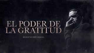 El Poder de la Gratitud  Bishop Ruddy Gracia [upl. by Lokcin]