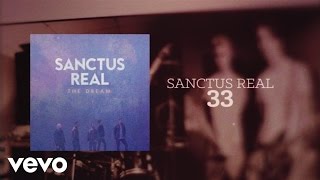 Sanctus Real  33 Lyric Video [upl. by Ellennod]