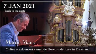 Online concert door Martin Mans op het orgel van de Hervormde Kerk in Dirksland  Back to the roots [upl. by Novyat]