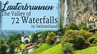 A Guide To Lauterbrunnen Valley  Switzerland  The Valley of 72 Waterfalls [upl. by Germain]