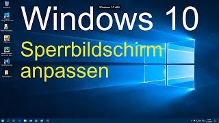 Windows 10  Sperrbildschirm anpassen [upl. by Hetti214]